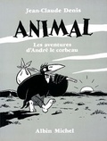 Jean-Claude Denis - Animal - Les aventures d'André le corbeau.
