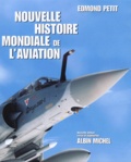 Edmond Petit - Nouvelle histoire mondiale de l'aviation.