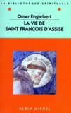 Omer Englebert - Vie de saint François d'Assise.