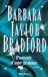 Barbara Taylor Bradford - Pouvoir d'une femme.