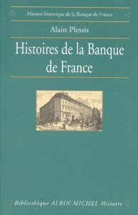 Alain Plessis - Histoires de la Banque de France.