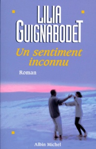 Liliane Guignabodet - Un sentiment inconnu.