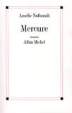 Amélie Nothomb - Mercure.