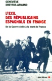 Geneviève Dreyfus-Armand - L'Exil Des Republicains Espagnols En France. De La Guerre Civile A La Mort De Franco.