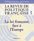 François-Guilhem Bertrand et  Collectif - La Revue De Politique Francaise Numero 1 : La Loi Francaise Face A L'Europe.