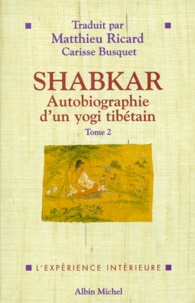  Shabkar - Shabkar. Autobiographie D'Un Yogi Tibetain, Tome 2.