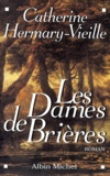Catherine Hermary-Vieille - Les Dames De Brieres. Tome 1.