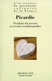  Anonyme - Picardie. Produits Du Terroir Et Recettes Traditionnelles.