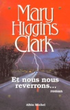 Mary Higgins Clark - Et nous nous reverrons.