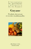  Anonyme - Guyane. Produits Du Terroir Et Recettes Traditionnelles.