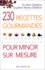 Guylène Neveu-Delabos et Alain Delabos - 230 recettes gourmandes pour mincir sur mesure.