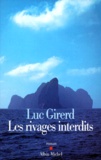 Luc Girerd - Les Rivages Interdits.