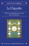 Sylvie-Anne Goldberg - La Clepsydre. Essai Sur La Pluralite Des Temps Dans Le Judaisme.