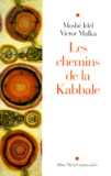 Moshé Idel et Victor Malka - Les Chemins De La Kabbale.