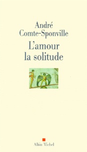 André Comte-Sponville - L'amour la solitude.