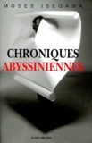 Moses Isegawa - Chroniques Abyssiniennes.