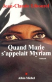 Jean-Claude Libourel - Quand Marie S'Appelait Myriam.
