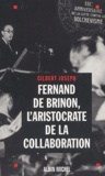 Gilbert Joseph - Fernand de Brinon, l'aristocrate de la Collaboration.