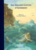 Anastassija Archipowa et Hans Christian Andersen - Les grands contes d'Andersen.