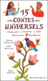 Virginie Desmoulins et Johanna Marin Coles - 15 Contes Universels Hindouistes, Chretiens, Juifs, Musulmans, Bouddhistes.
