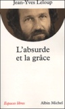 Jean-Yves Leloup - L'Absurde Et La Grace.