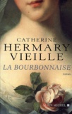 Catherine Hermary-Vieille - La Bourbonnaise.