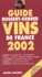 Patrick Dussert-Gerber - Guide Dussert-Gerber Des Vins De France. Edition 2002.