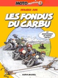 Holger Aue - Motomania Tome 1 : Les fondus du carbu.