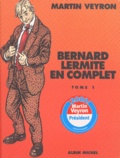 Martin Veyron - Bernard Lermite En Complet. Tome 1.