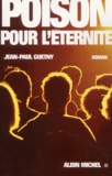 Jean-Paul Guetny - Un Poison Pour L'Eternite.