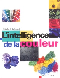 Elisabeth Brémond - L'intelligence de la couleur.