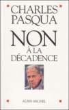 Charles Pasqua - Non A La Decadence.