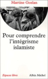 Martine Gozlan - Pour Comprendre L'Integrisme Islamiste.