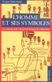 Jean-Marc Kespi - L'Homme Et Ses Symboles En Medecine Traditionnelle Chinoise.