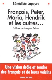 Bénédicte Lapeyre - Francois, Peter, Maria, Hendrik Et Les Autres....