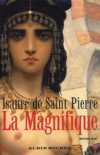 Isaure de Saint Pierre - La Magnifique.