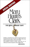 Mary Higgins Clark - Toi que j'aimais tant.