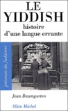 Jean Baumgarten - Le Yiddish. Histoire D'Une Langue Errante.