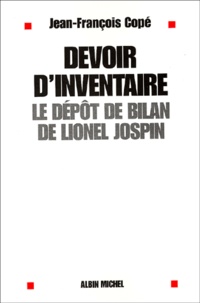 Jean-François Copé - Devoir D'Inventaire. Le Depot De Bilan De Lionel Jospin.