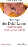 Roland Barraux - Histoire Des Dalai-Lamas. Quatorze Reflets Sur Le Lac Des Visions.