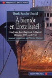 Ruth Sander-Steckl - A Bientot En Eretz Israel ! L'Odyssee Des Refugies De L'Atlantic (Decembre 1939-Avril 1942).