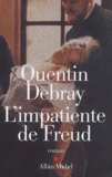 Quentin Debray - L'Impatiente De Freud.