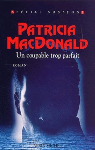 Patricia MacDonald - Un Coupable Trop Parfait.