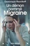 Dominique Reznikoff - Un Demon Nomme Migraine.