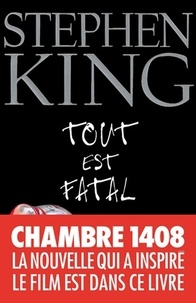 Stephen King - Tout Est Fatal.
