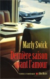 Marly Swick - Derniere Saison Avant L'Amour.
