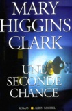 Mary Higgins Clark - Une seconde chance.