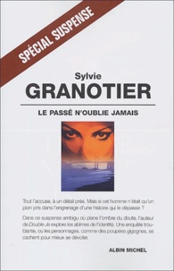 Sylvie Granotier - Le passé n'oublie jamais.