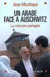 Jean Mouttapa - Un Arabe face à Auschwitz - La mémoire partagée.