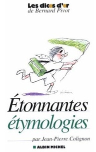 Jean-Pierre Colignon - Etonnantes étymologies.